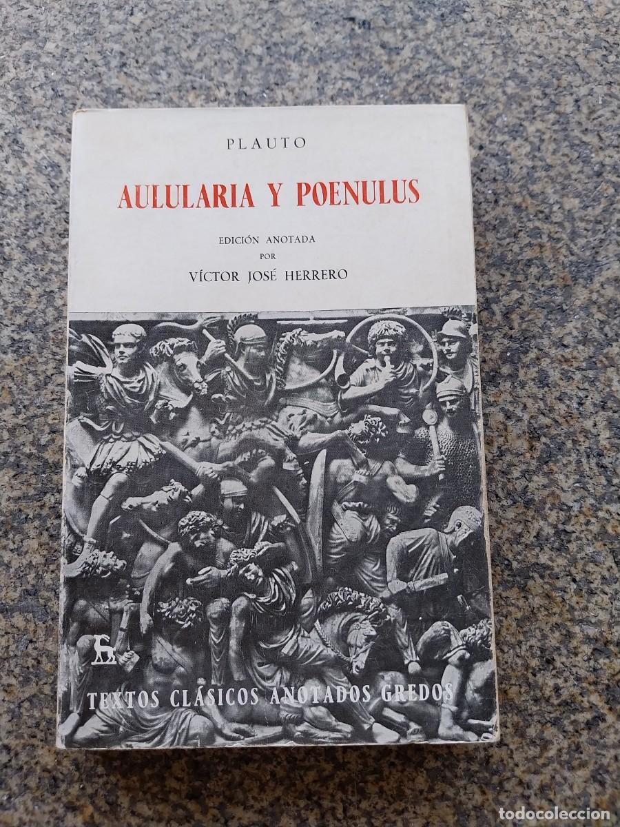 Libros de segunda mano: AULULARIA Y POENULUS -- PLAUTO -- VICTOR JOSE HERRERO -- GREDOS 1978 --