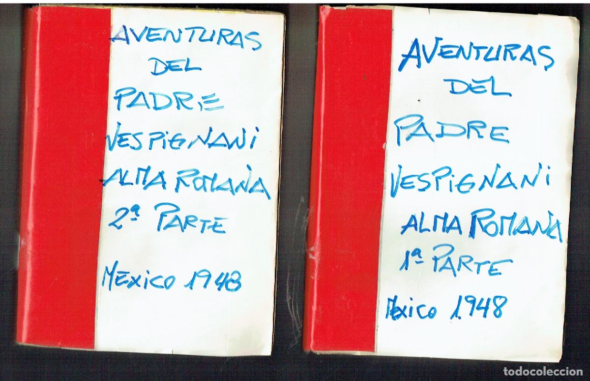 Libros de segunda mano: AVENTURAS DEL PADRE VESPIGNANI. ALMA ROMANA. DOS TOMOS. MEXICO, 1948(ST/PR1)
