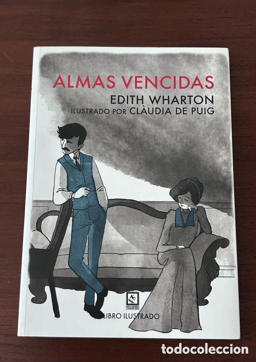 Libros de segunda mano: ALMAS VENCIDAS. EDITH WHARTON. CL&Agrave;UDIA DE PUIG. LIBROS ILUSTRADOS. EDICIONES TRASPI&Eacute;S