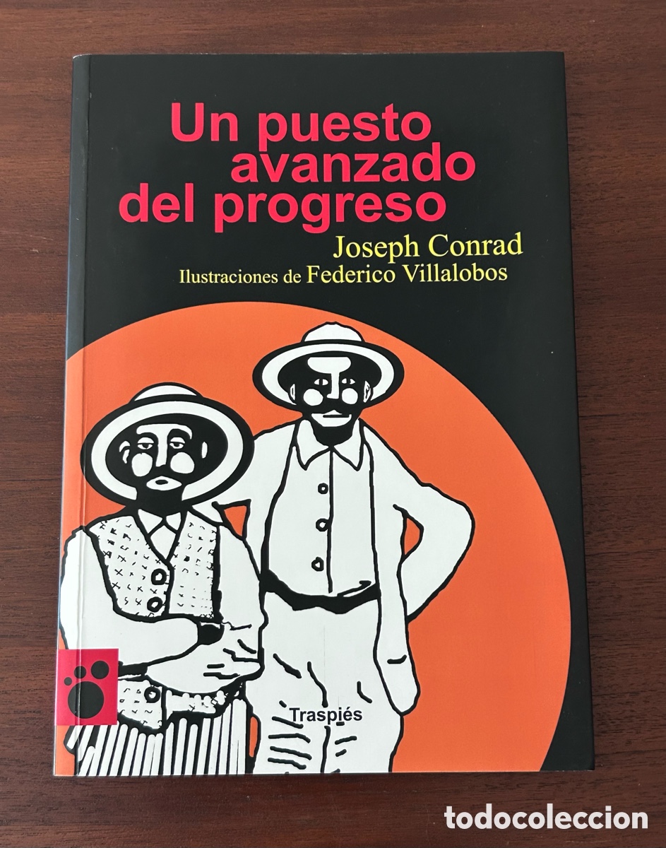 Libros de segunda mano: UN PUESTO AVANZADO DEL PROGRESO. JOSEPH CONRAD. FEDERICO VILLALOBOS. LIBROS ILUSTRADOS. TRASPI&Eacute;S