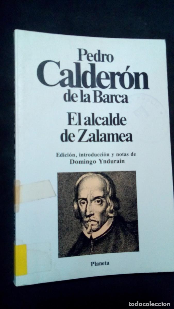 Libros de segunda mano: PEDRO CALDER&Oacute;N DE LA BARCA-EL ALCALDE DE ZALAMEA-EDICI&Oacute;N, INTRODUCCI&Oacute;N Y NOTAS DE DOMINGO YNDURAIN