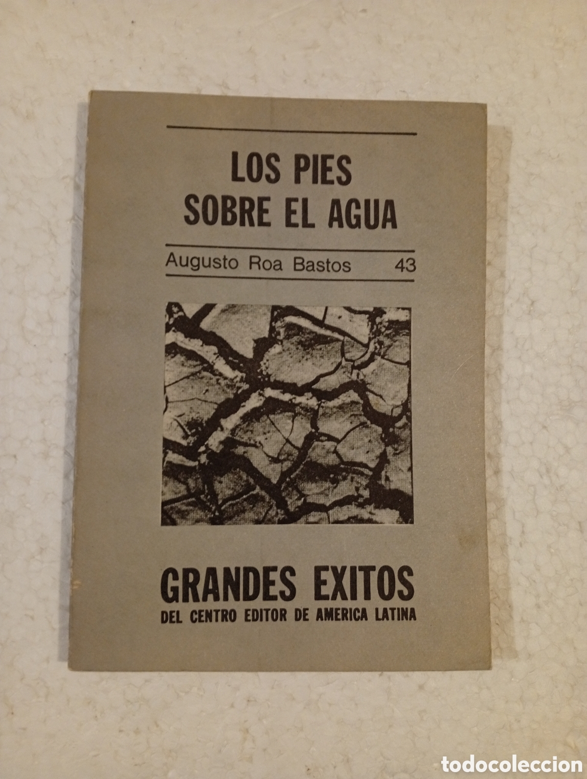 Libros de segunda mano: AUGUSTO ROA BASTOS. LOS PIES SOBRE EL AGUA. CENTRO EDITOR DE AM&Eacute;RICA LATINA. 1976