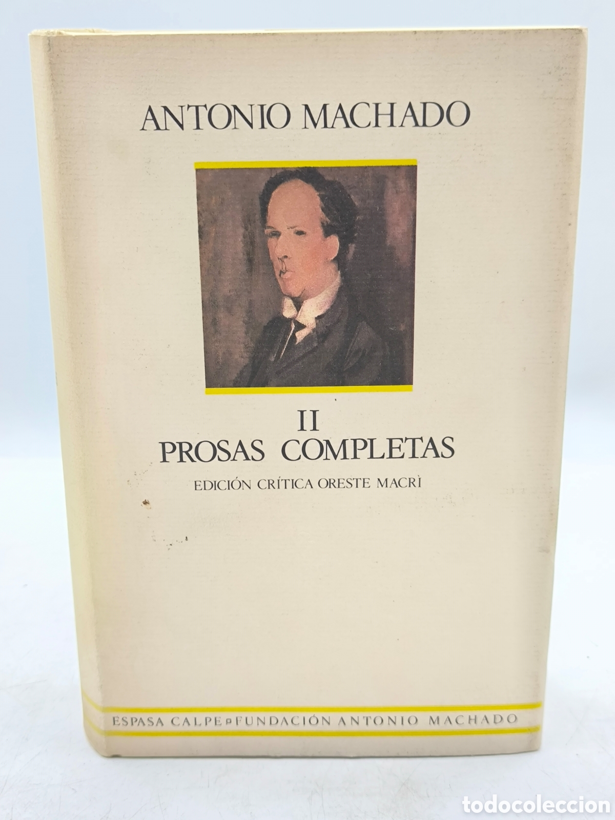 Libros de segunda mano: Antonio Machado prosas completas dos edici&oacute;n cr&iacute;tica oeste Macri Espasa Calpe. Fund.Antonio Machado