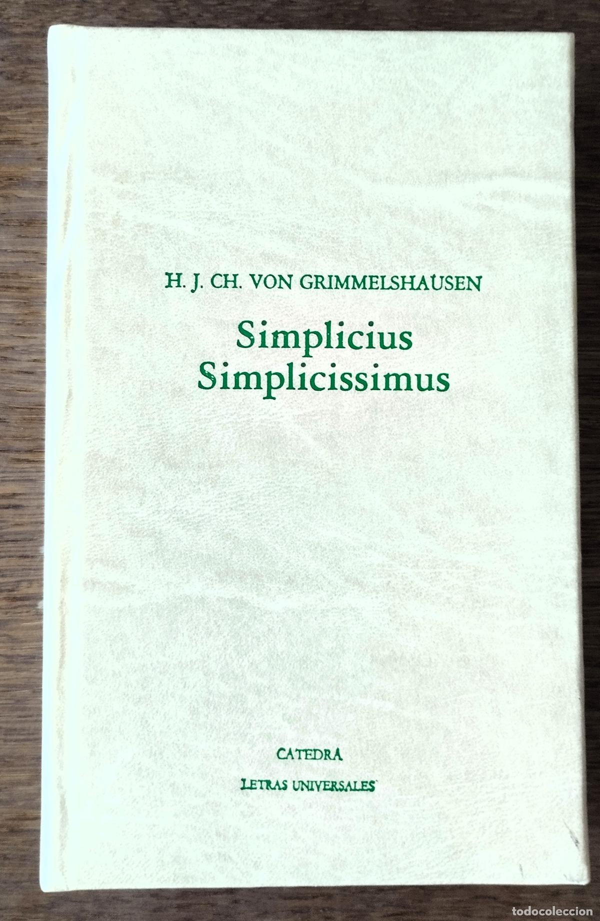 Libros de segunda mano: H.J.CH. Von Grimmelshausen, Simplicius Simplicisssimus, C&aacute;tedra, 1986
