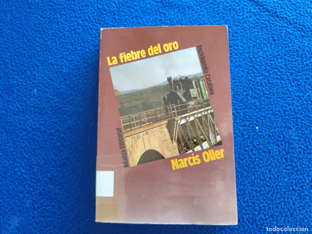 Libros de segunda mano: Fiebre del Oro Narc&iacute;s Oller Ed. Alianza Editorial 1986 Colecci&oacute;n Enciclopedia Catalana
