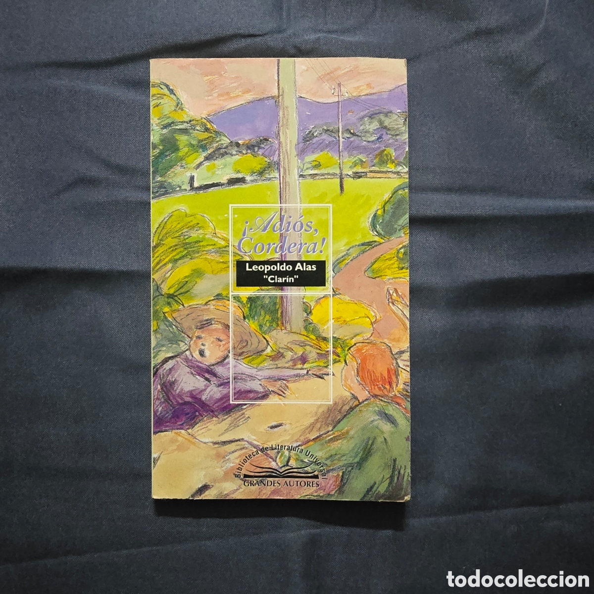 Libros de segunda mano: &iexcl;ADI&Oacute;S, CORDERA! (LEOPOLDO ALAS CLAR&Iacute;N) (GRANDES AUTORES)