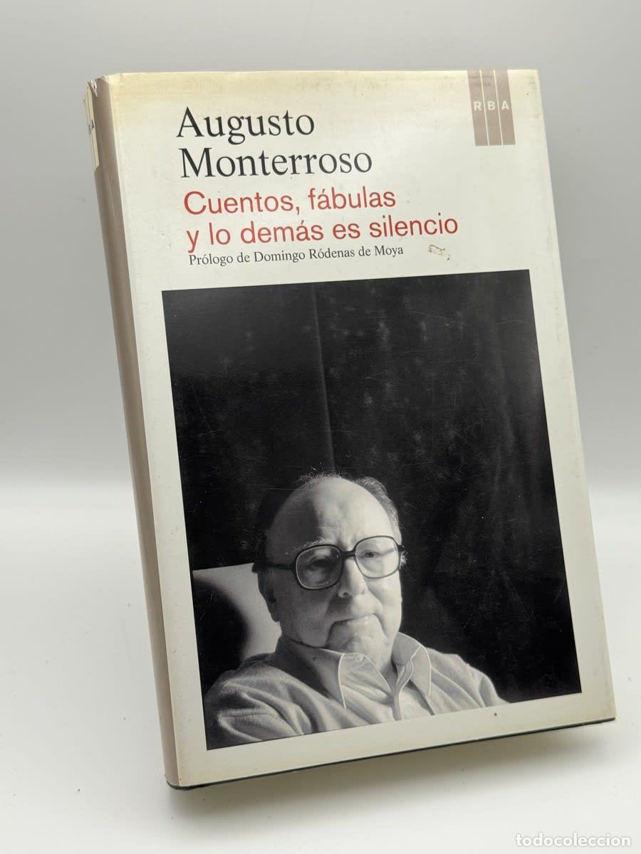 Libros de segunda mano: Cuentos, f&aacute;bulas y lo dem&aacute;s es silencio - Augusto Monterroso