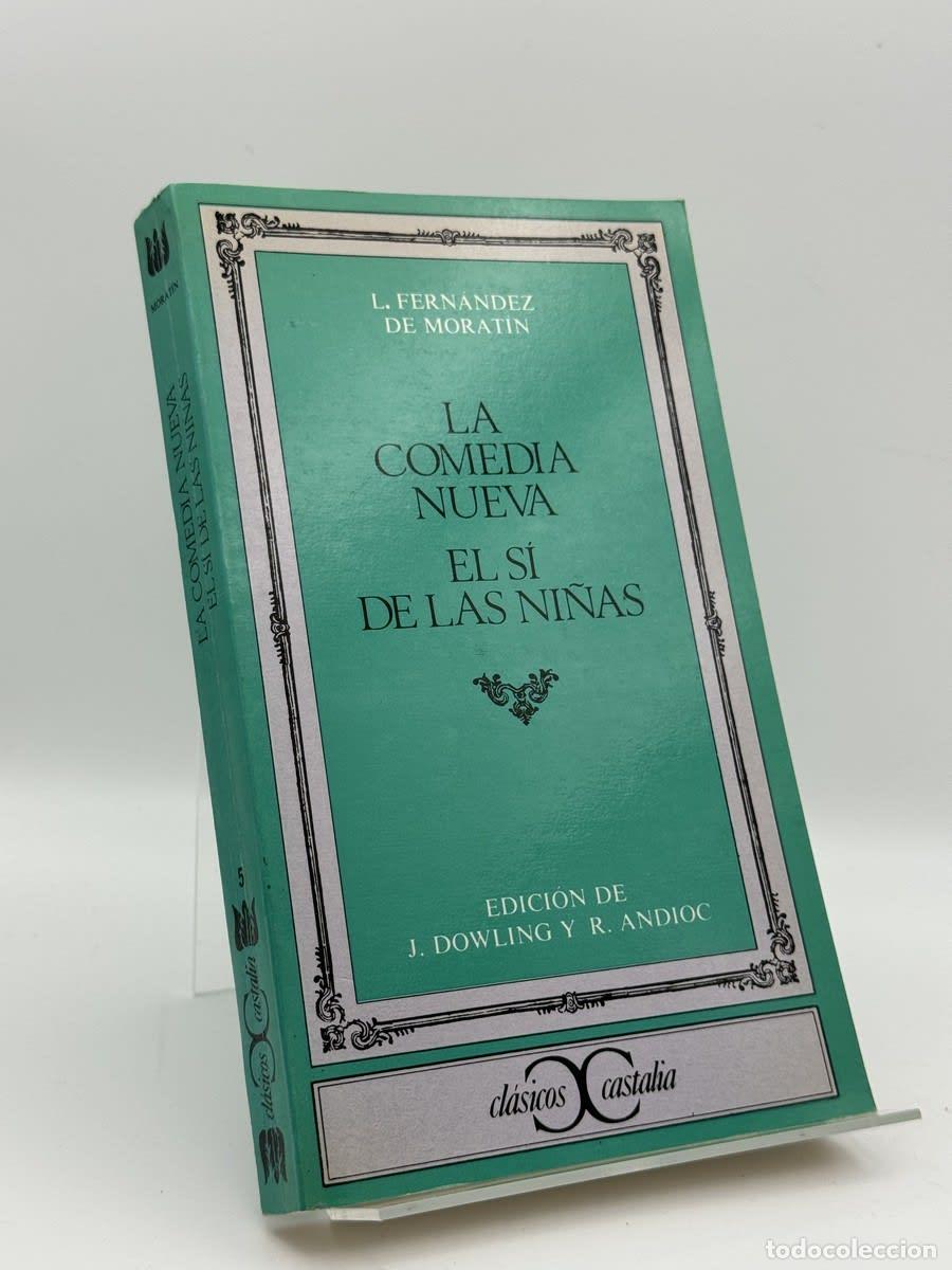 Livres d'occasion: La comedia nueva ; El sí de las niñas - Leandro Fern&aacute;ndez de Morat&iacute;n