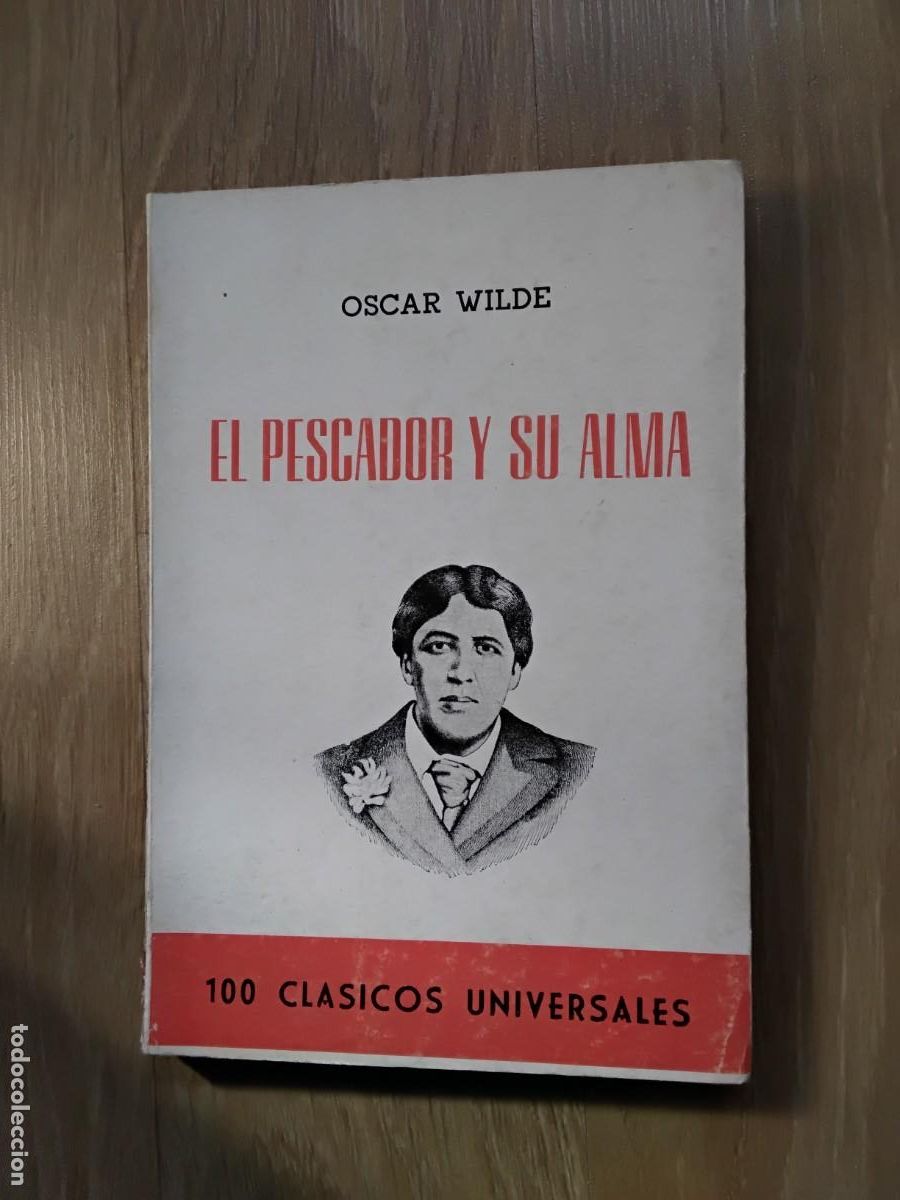 Libros de segunda mano: EL PESCADOR Y SU ALMA. OSCAR WILDE. 100 CL&Aacute;SICOS UNIVERSALES. EDITORIAL PUEYO. 1970