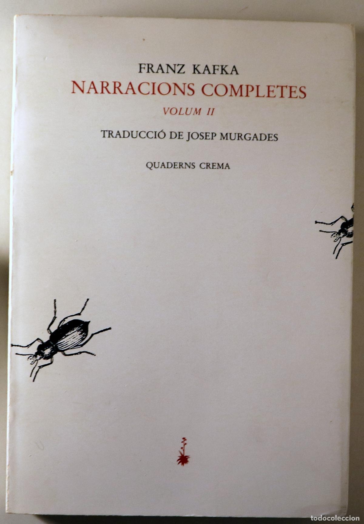 Libros de segunda mano: KAFKA, Franz - NARRACIONS COMPLETES vol. II - Barcelona 1982 - 1a edici&oacute; en catal&agrave;