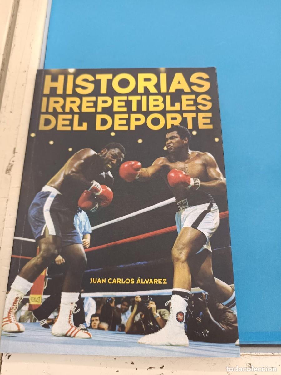 Libros de segunda mano: HISTORIAS IRREPETIBLES DEL DEPORTE JUAN CARLOS ALVAREZ