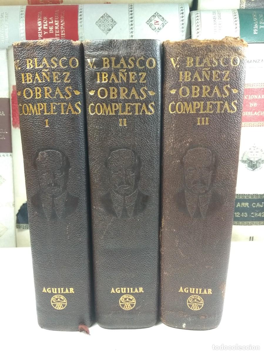 Libri di seconda mano: OBRAS COMPLETAS. Con una nota biobibliogr&aacute;fica. Vol&uacute;menes I-II-III: Completo. BLASCO IB&Aacute;&Ntilde;EZ, Vicente