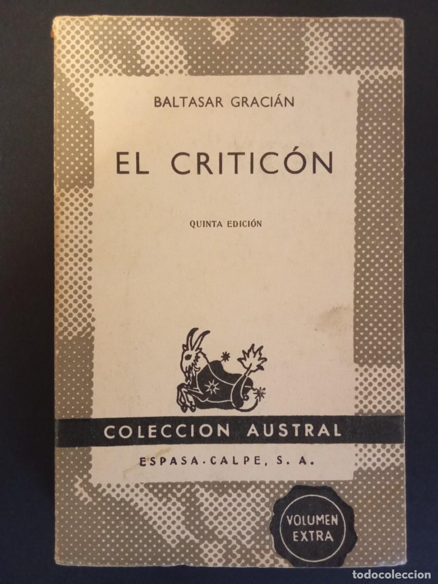 Second hand books: BALTASAR GRACI&Aacute;N.- El Critic&oacute;n. Espasa Calpe; Colecci&oacute;n Austral (1957). Edici&oacute;n al cuidado de Ismael