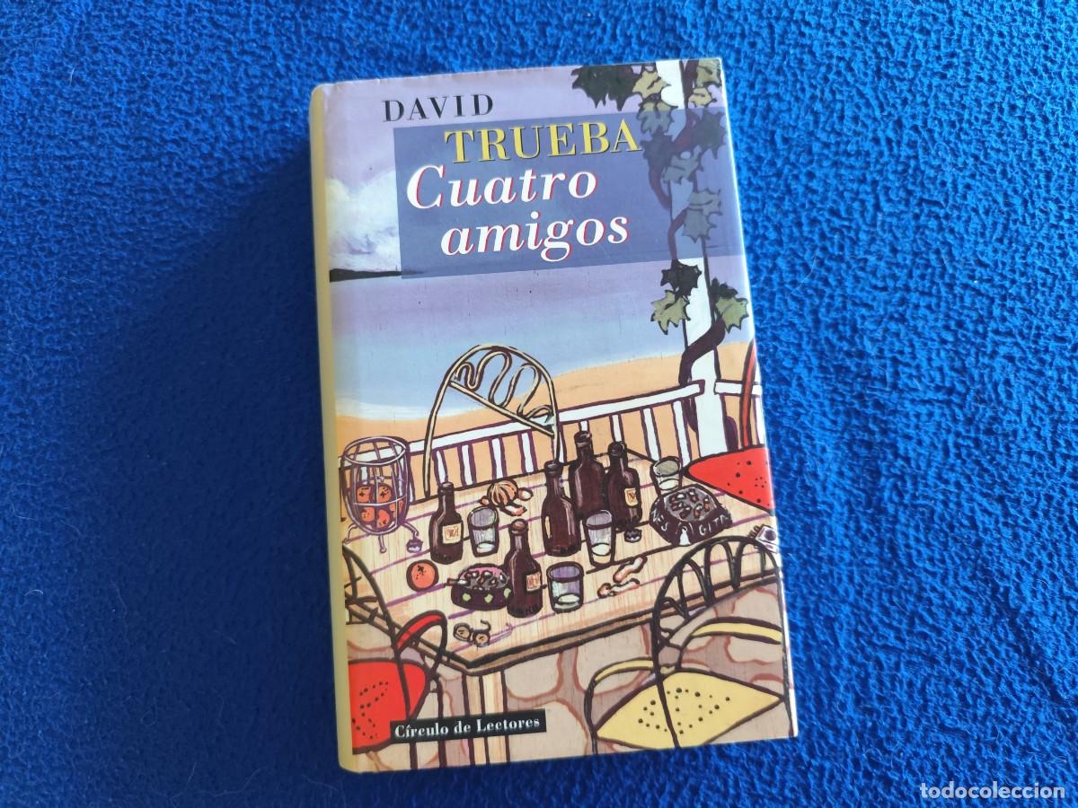 Libros de segunda mano: Cuatro Amigos David Trueba C&iacute;rculo de Lectores 1999 - Foto 1
