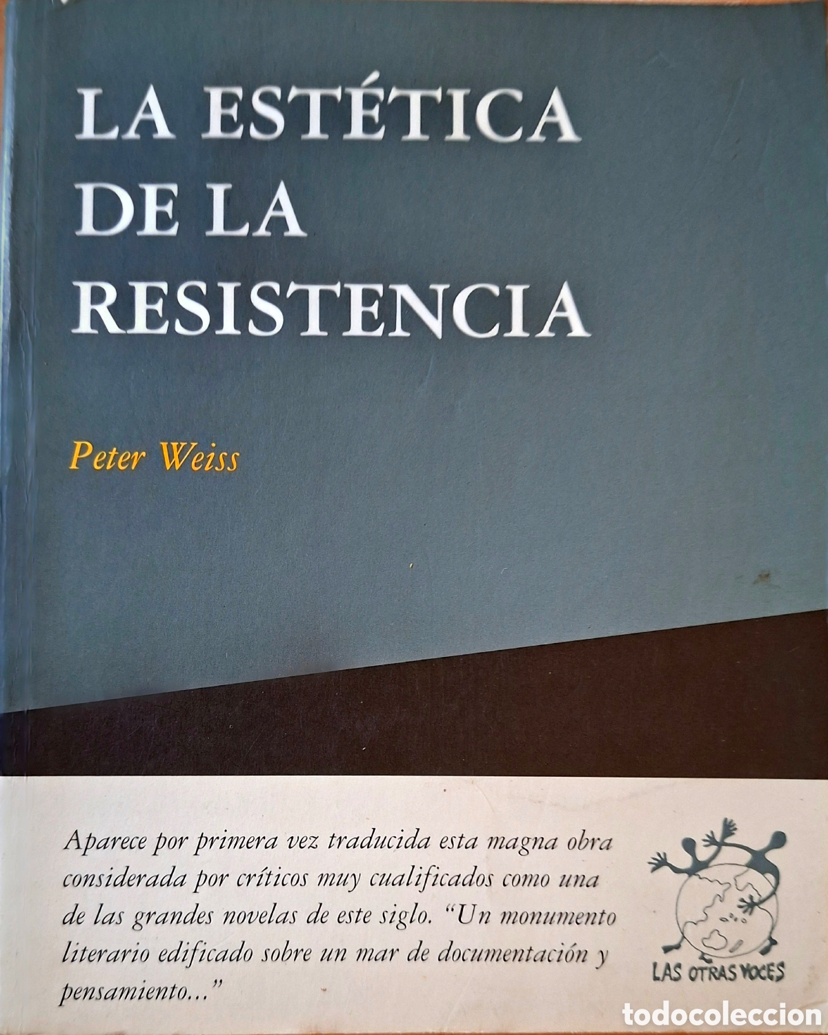 Libri di seconda mano: Peter Weiss, LA EST&Eacute;TICA DE LA RESISTENCIA. Las Otras Voces, 1999