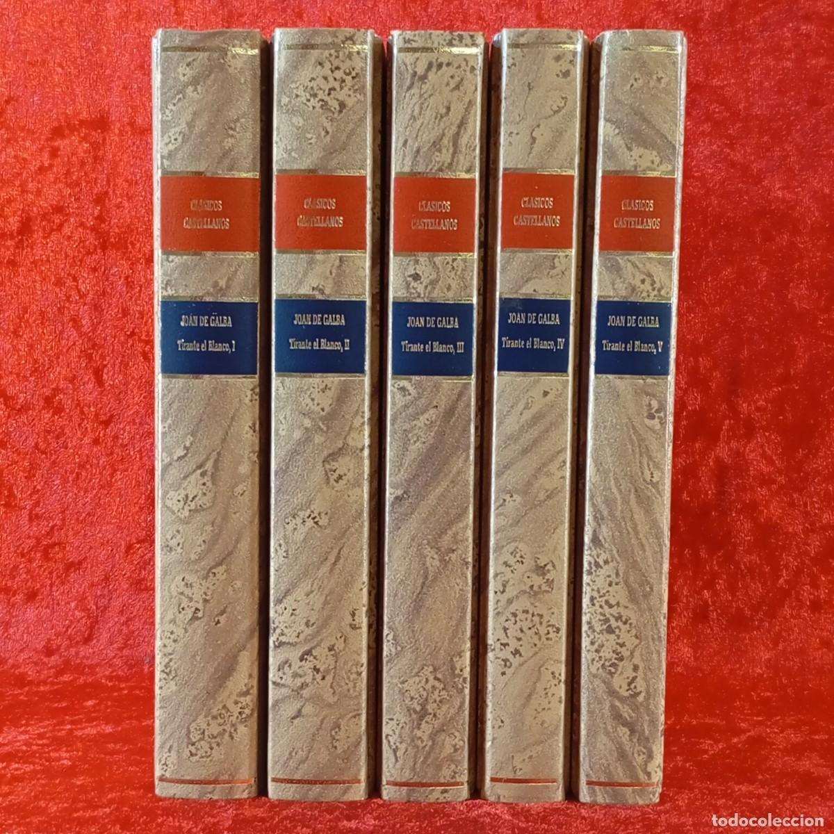 Libros de segunda mano: TIRANTE EL BLANCO - JOANOT MARTORELL Y MART&Iacute; JOAN DE GALBA - 5 TOMOS - CL&Aacute;SICOS CASTELLANOS / 1490
