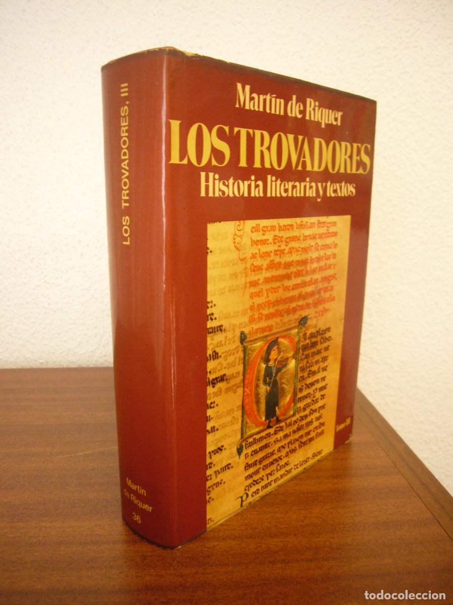 Libros de segunda mano: MART&Iacute;N DE RIQUER: LOS TROVADORES. HISTORIA LITERARIA Y TEXTOS. TOMO III (PLANETA, 1975) TAPA DURA