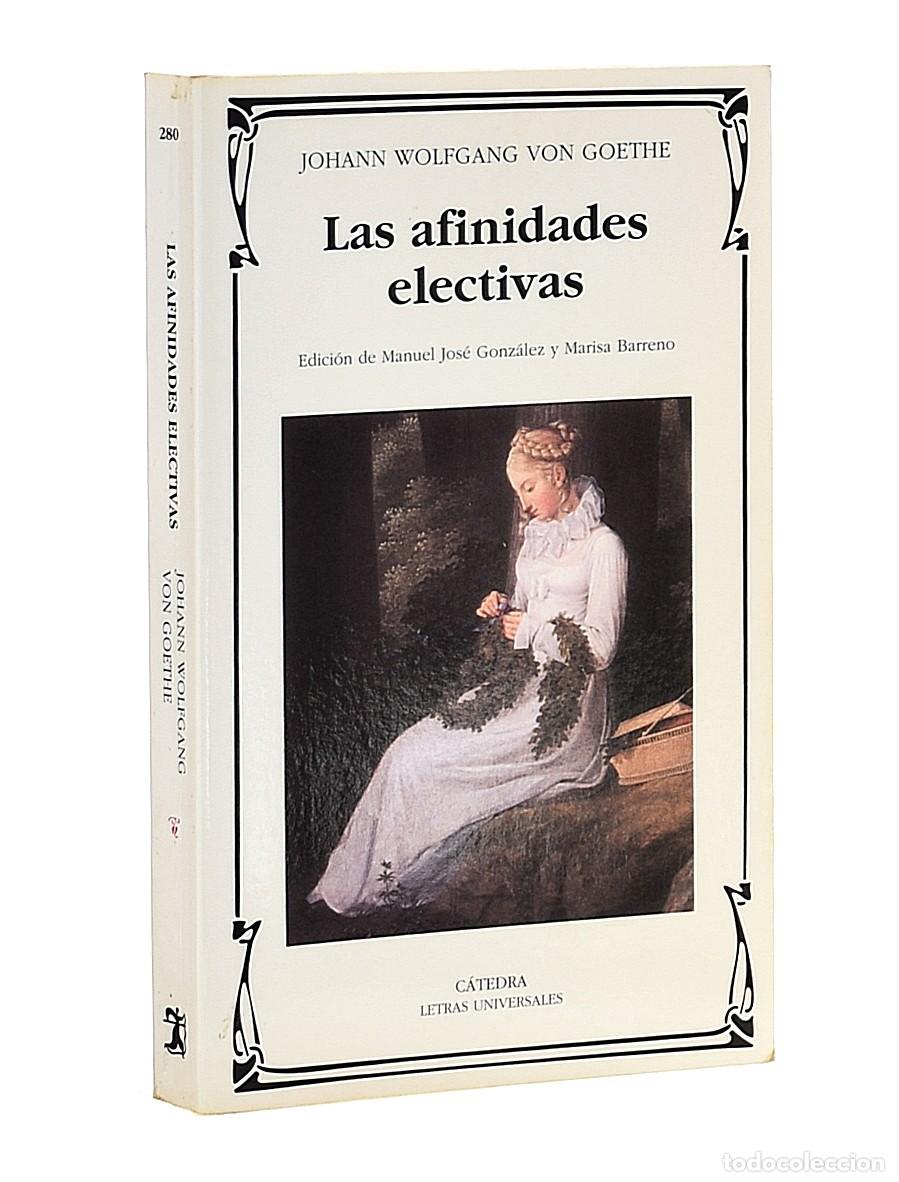 Libros de segunda mano: LAS AFINIDADES ELECTIVAS - GOETHE, Johann Wolfgang Von