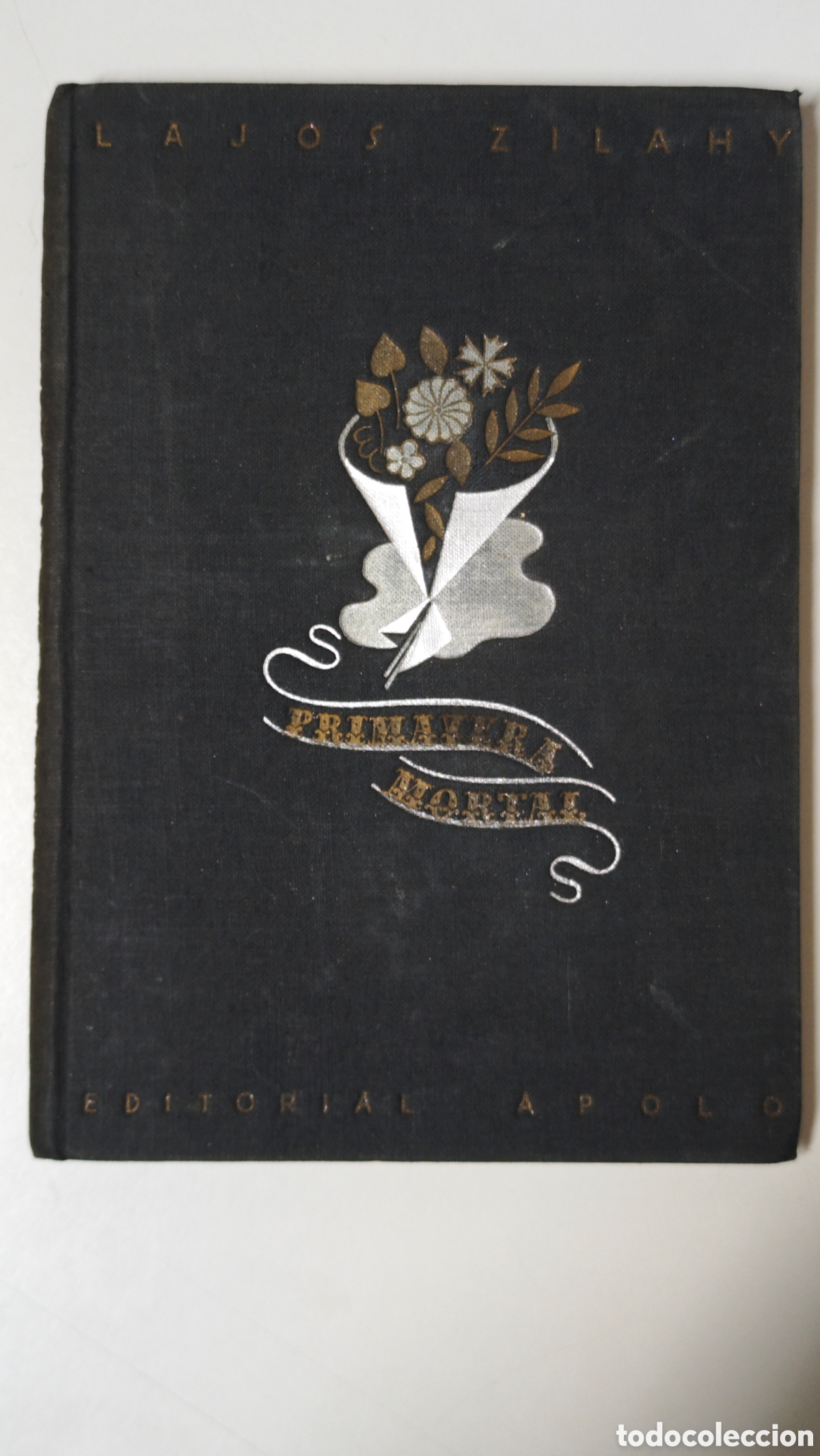 Second hand books: PRIMAVERA MORTAL - LAJOS ZILAHY - EDITORIAL APOLO 1938 - 2&ordf; EDICI&Oacute;N (Guerra Civil)