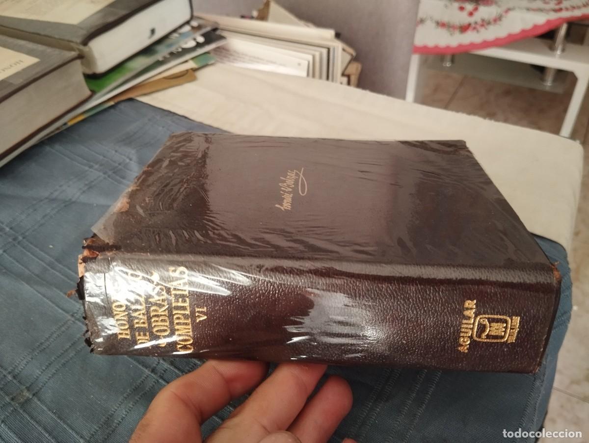 Libros de segunda mano: OBRAS COMPLETAS - TOMO VI - HONORE DE BALZAC - AGUILAR CONSERVA PARTE PRECINTO ROZADURAS 1&ordf; ED. 1972