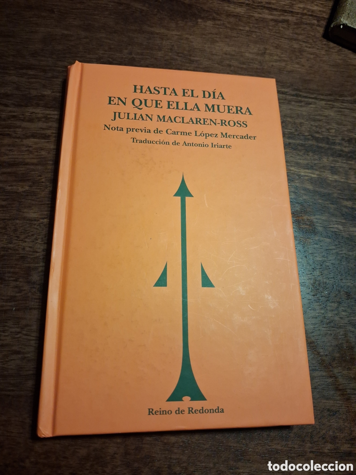 Libros de segunda mano: Hasta el d&iacute;a en que ella muera, Julian Maclaren-Ross