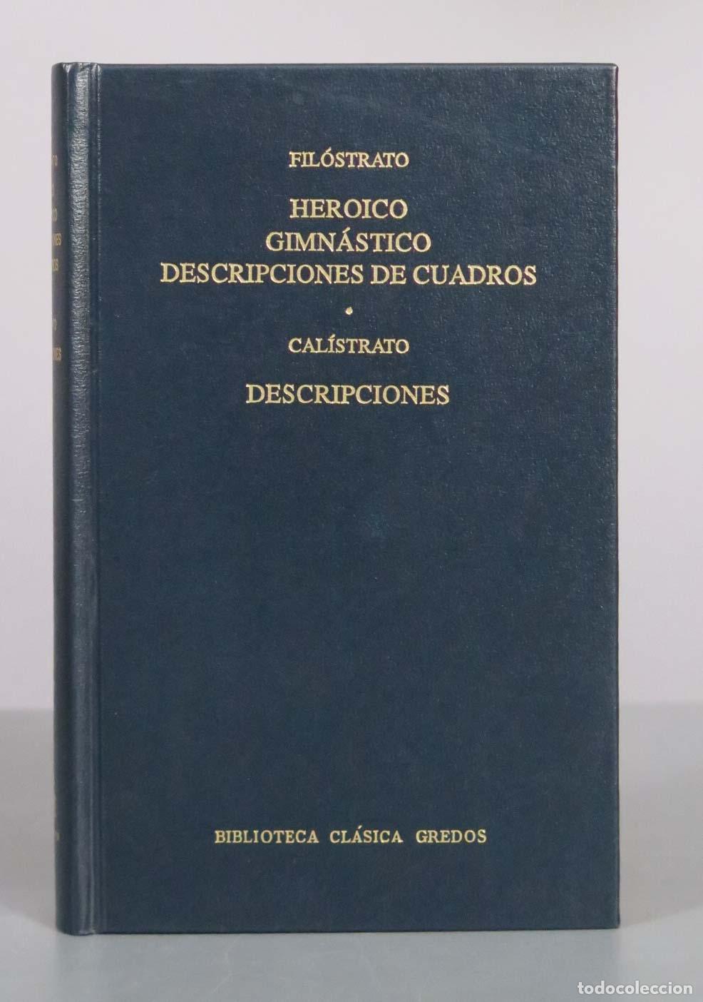 Libros de segunda mano: Heroico - Gimn&aacute;stico - Descripciones de cuadros - Descripciones - Fil&oacute;strato, Cal&iacute;strato - GREDOS
