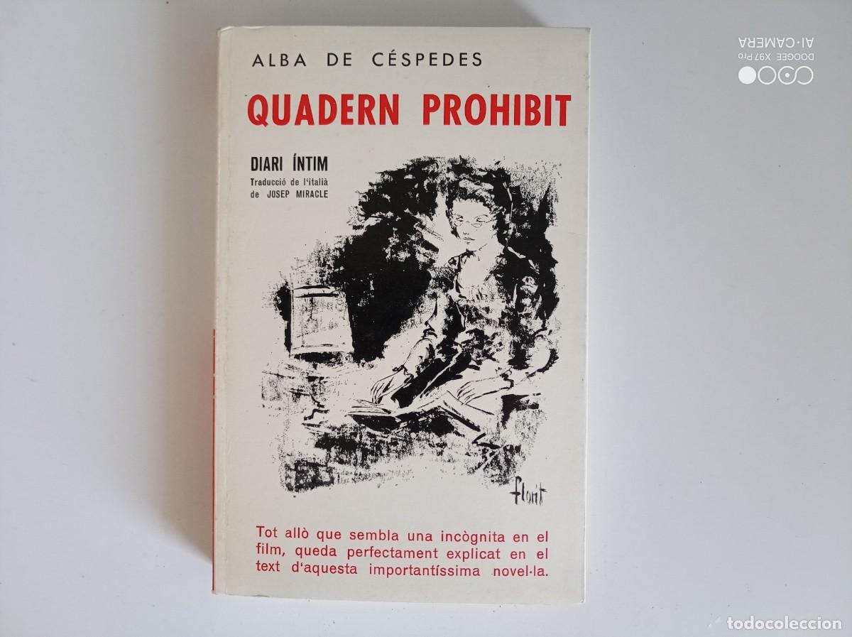 Libros de segunda mano: ALBA DE C&Eacute;SPEDES. QUADERN PROHIBIT. DIARI &Iacute;NTIM. 1985. PRIMERA EDICI&Oacute;.