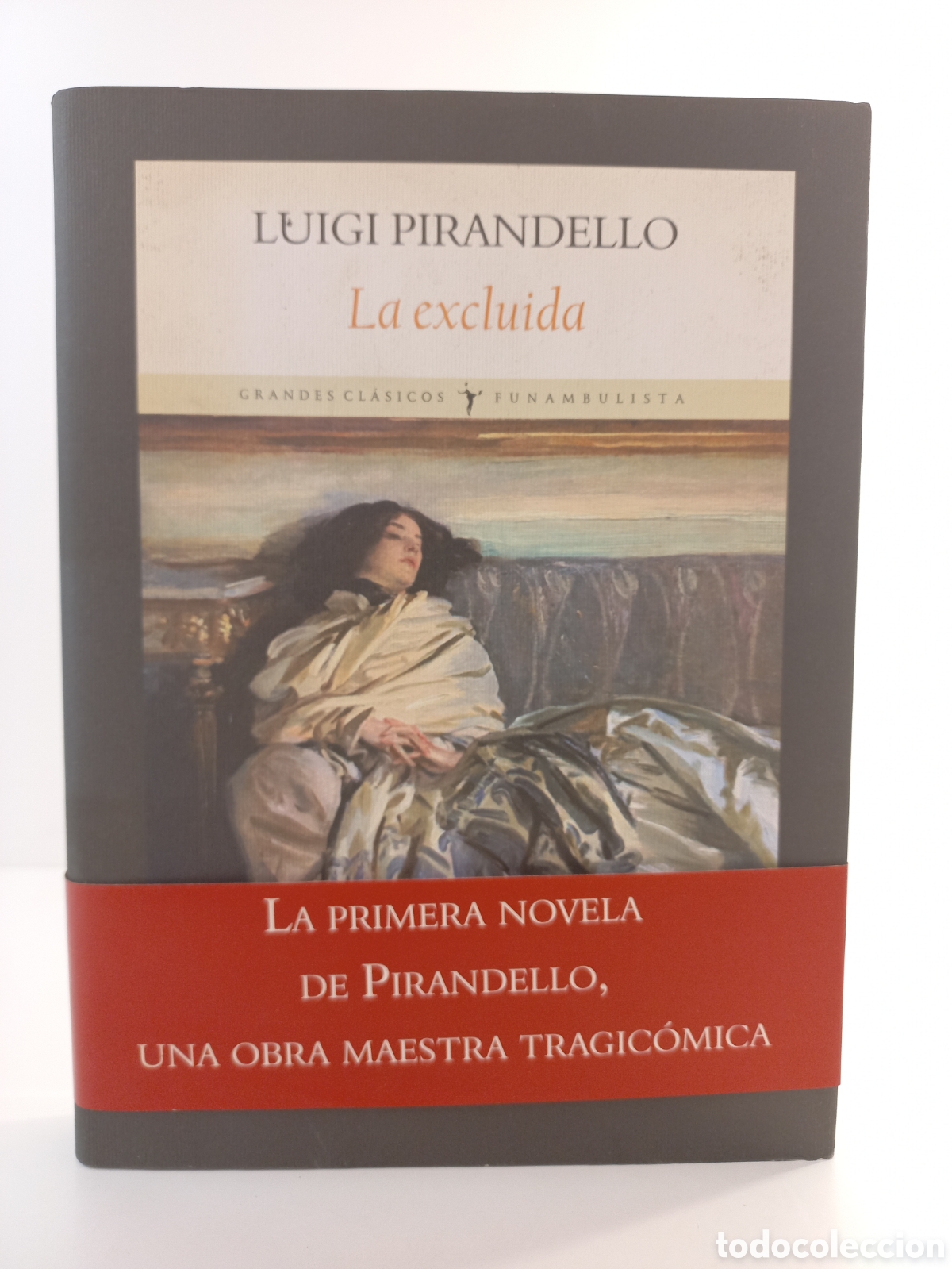 Libros de segunda mano: La Excluida. Luigi Pirandello. Funambulista, primera edici&oacute;n, 2011.