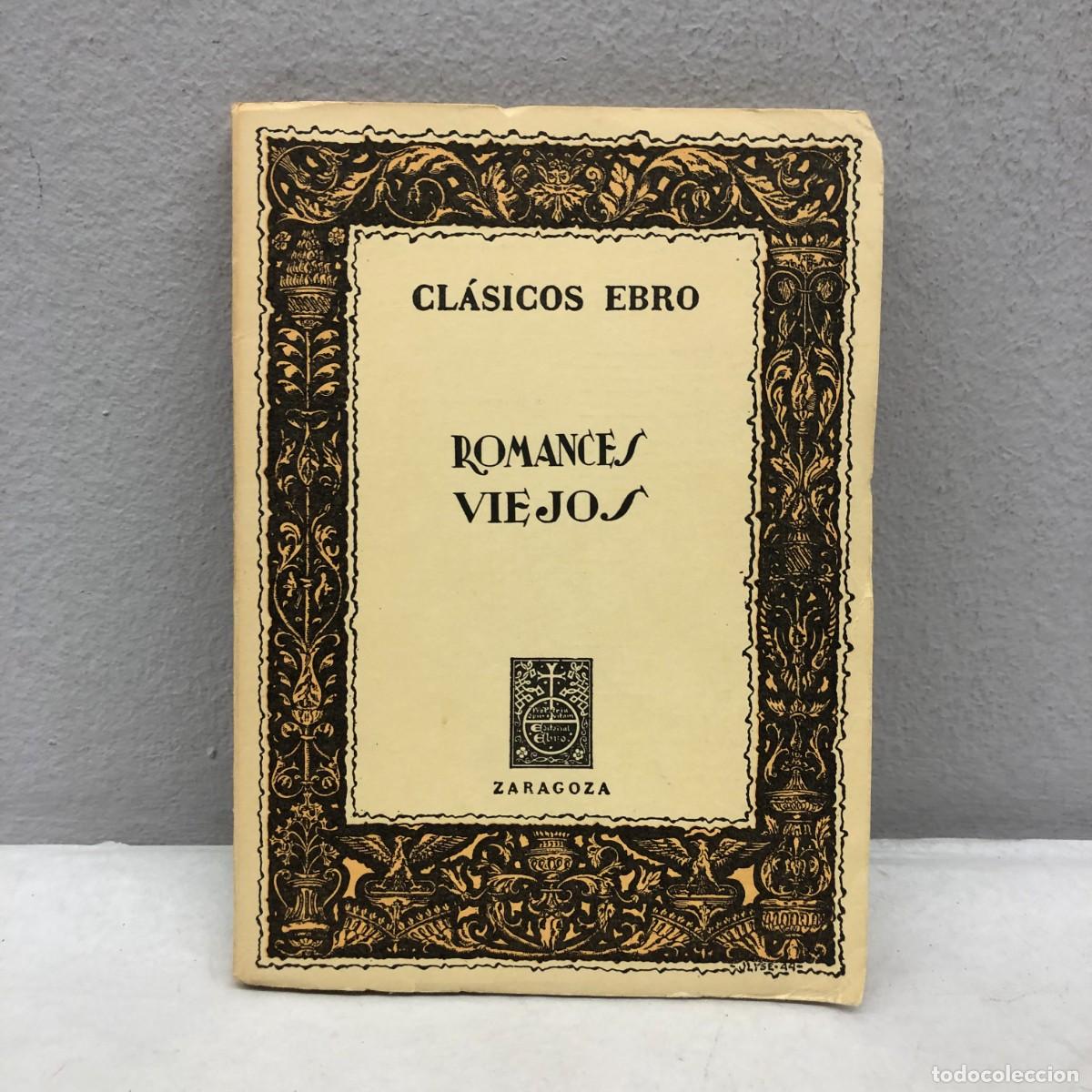 Libros de segunda mano: ROMANCES VIEJOS - ANONIMO - JOSE GELLA ITURRIAGA - CL&Aacute;SICOS EBRO - ZARAGOZA - 1969 / 236