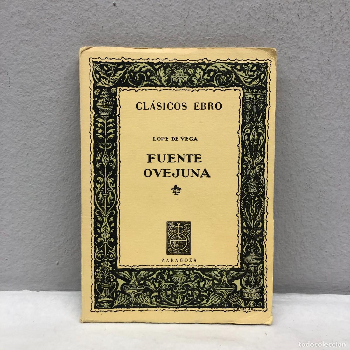 Libros de segunda mano: FUENTE OVEJUNA - LOPE DE VEGA - CL&Aacute;SICOS EBRO - ZARAGOZA - 1971 / 237