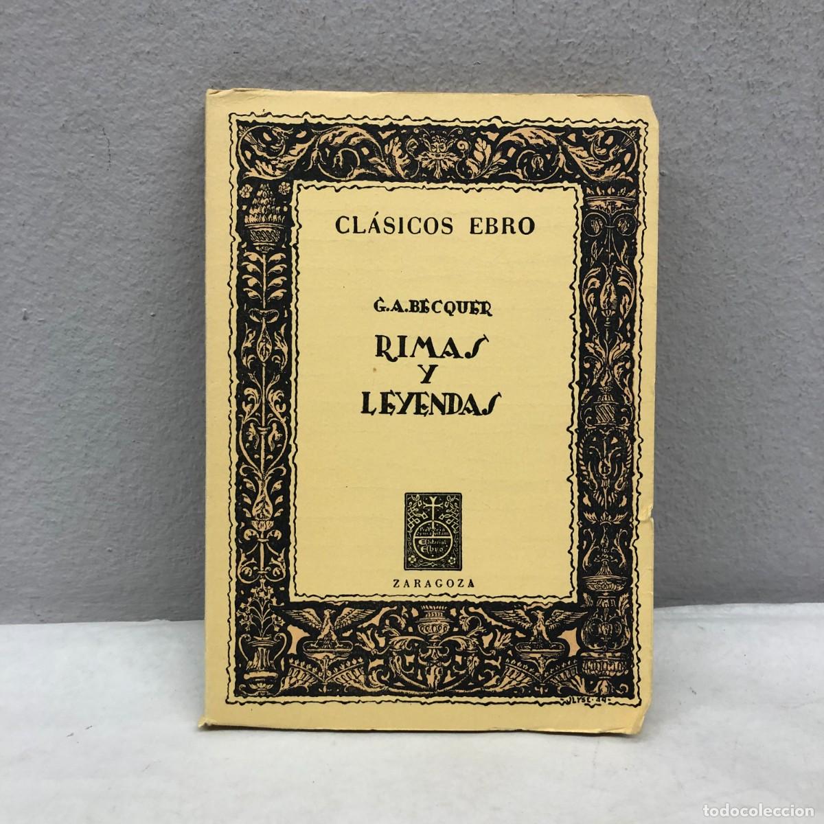 Libros de segunda mano: RIMAS Y LEYENDAS - GUSTAVO ADOLFO BECQUER - CL&Aacute;SICOS EBRO - ZARAGOZA - 1970 / 238