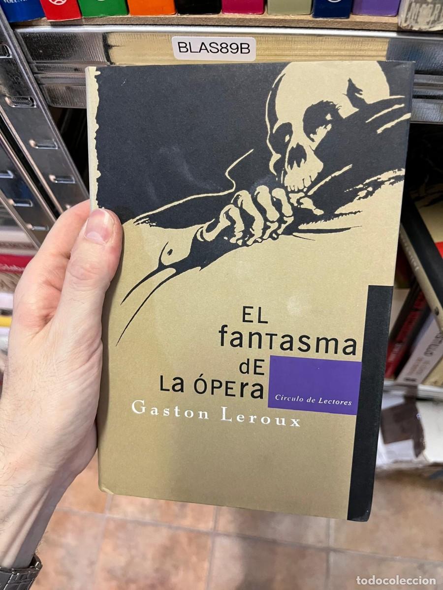 Libros de segunda mano: BLAS89B &ndash; El fantasma de la &Oacute;pera &ndash; Gaston Leroux. Editorial: C&iacute;rculo de Lectores.