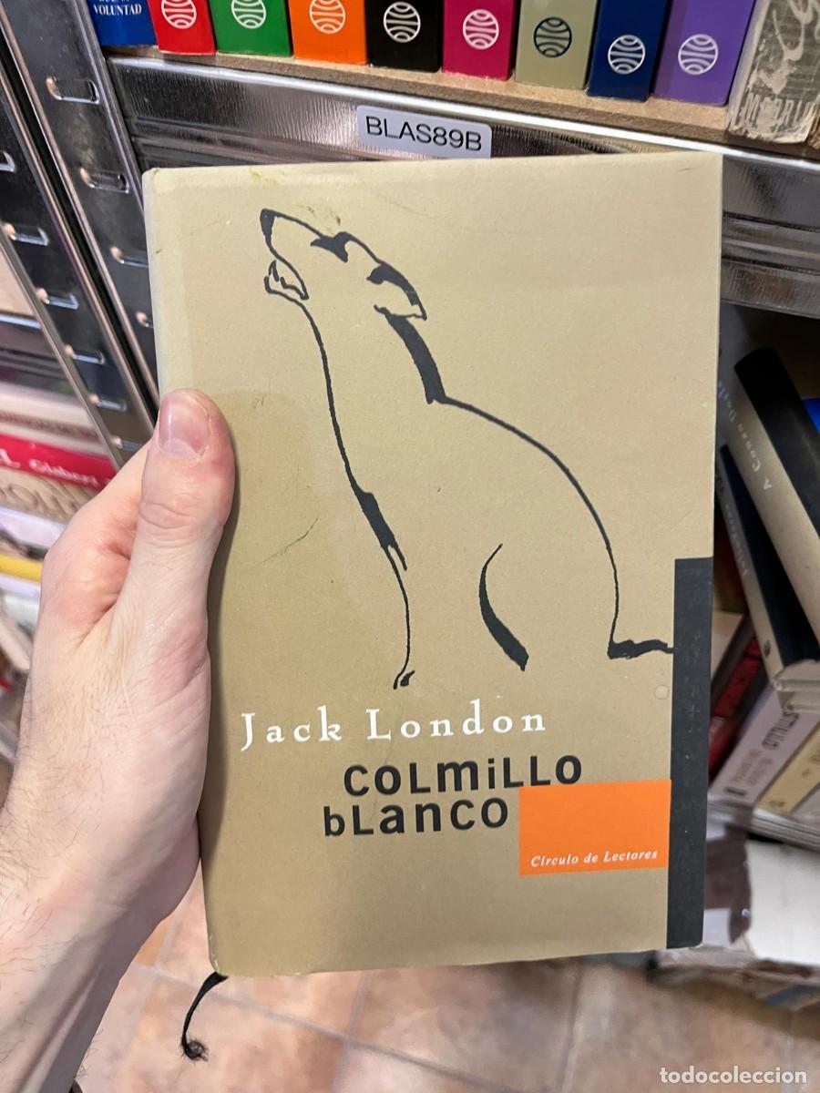 Libros de segunda mano: BLAS89B &ndash; Colmillo blanco &ndash; Jack London. C&iacute;rculo de Lectores.