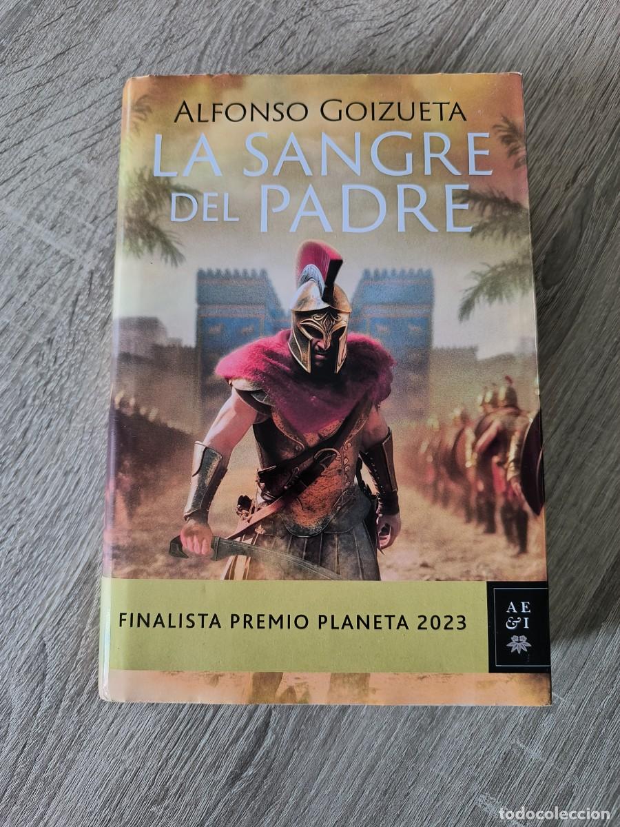 Libros de segunda mano: Libro &rdquo;La Sangre del Padre&rdquo; - Alfonso Goizueta (Finalista Premio Planeta 2023)