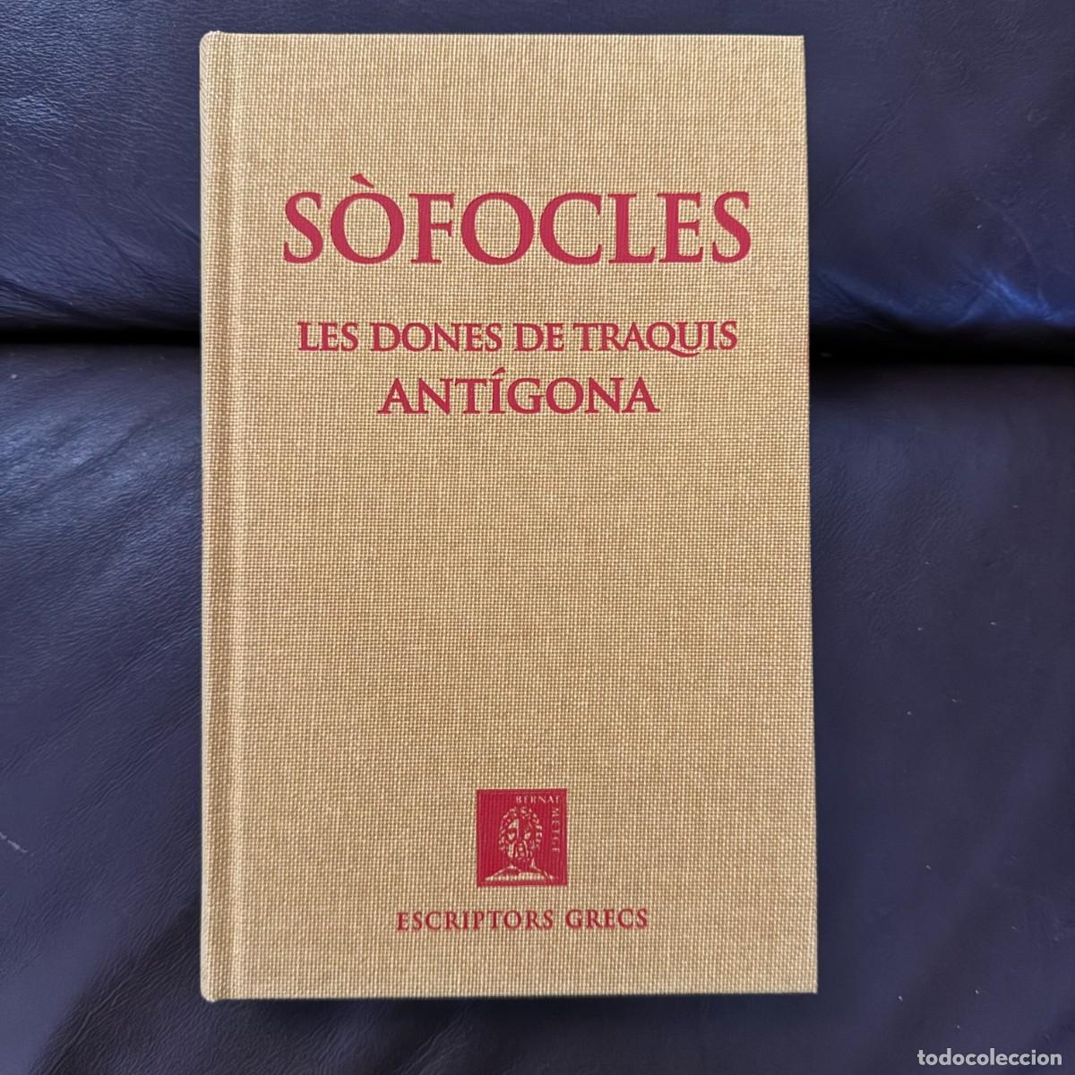 Libros de segunda mano: S&ograve;focles - Les dones de Traquis / Ant&iacute;gona - Fundaci&oacute; Bernat Metge - Escriptors Grecs