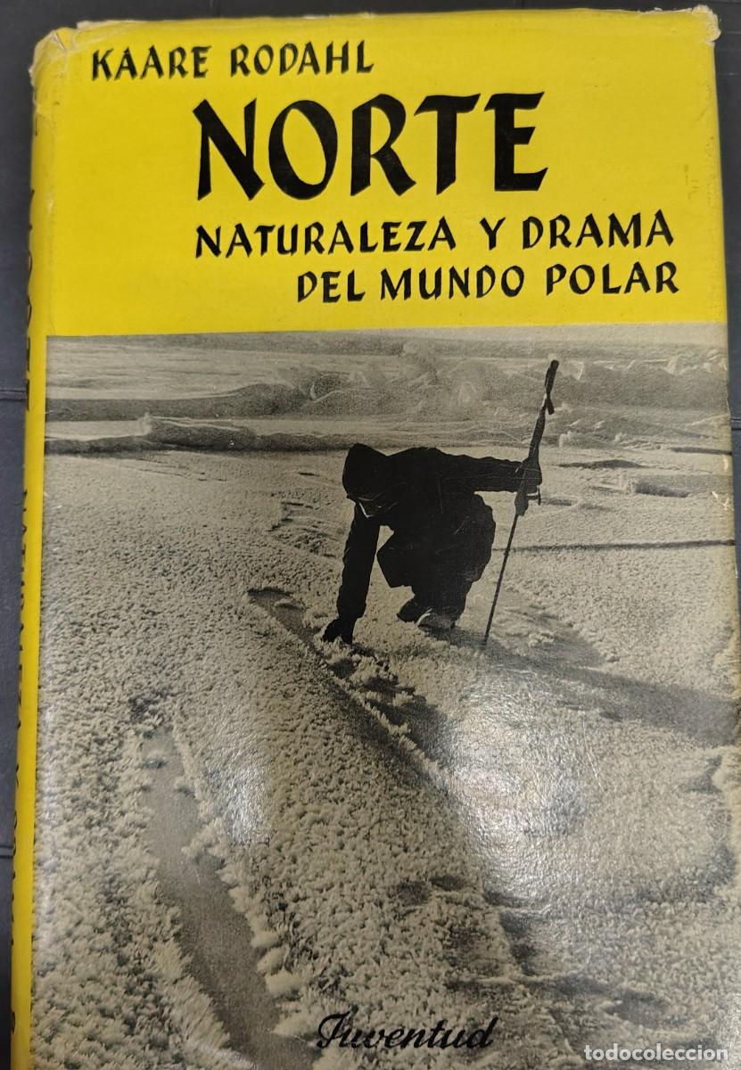Libros de segunda mano: Norte Naturaleza Y Drama Del Mundo Polar, Kaare Rodahl
