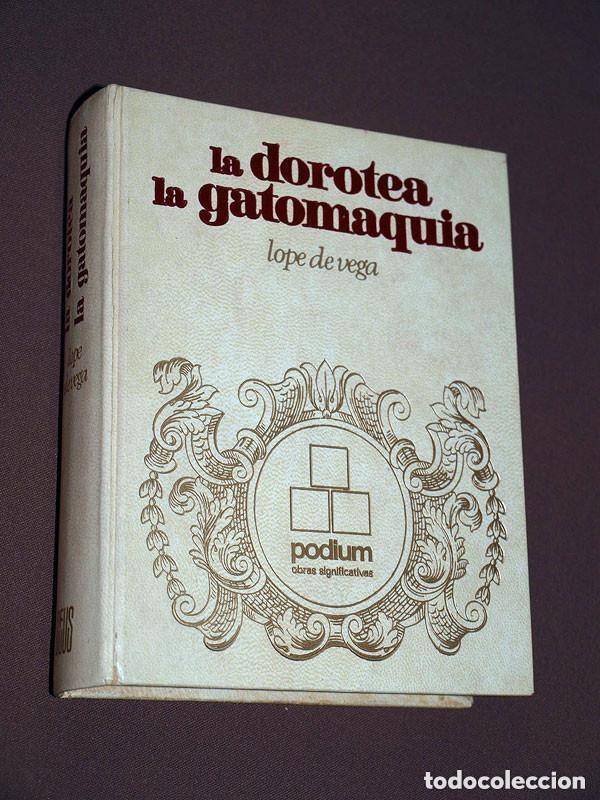 Libros de segunda mano: LA DOROTEA. LA GATOMAQUIA. Lope de VEGA. Ediciones ZEUS, PODIUM, 1969. TEATRO, POES&Iacute;A +++