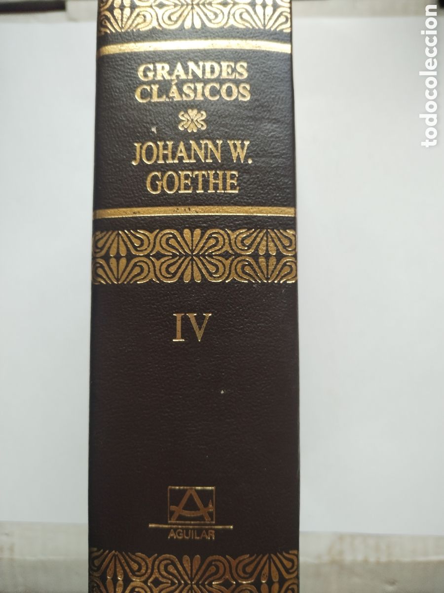 Libros de segunda mano: JOHANN W. GOETHE IV/GRANDES CL&Aacute;SICOS AGUILAR