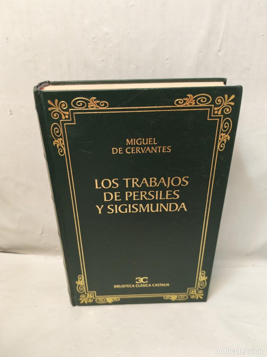 Gebrauchte B&uuml;cher: Los trabajos de Persiles y Sigismunda (Primera edici&oacute;n Biblioteca Cl&aacute;sica Castalia, Tapa Dura)