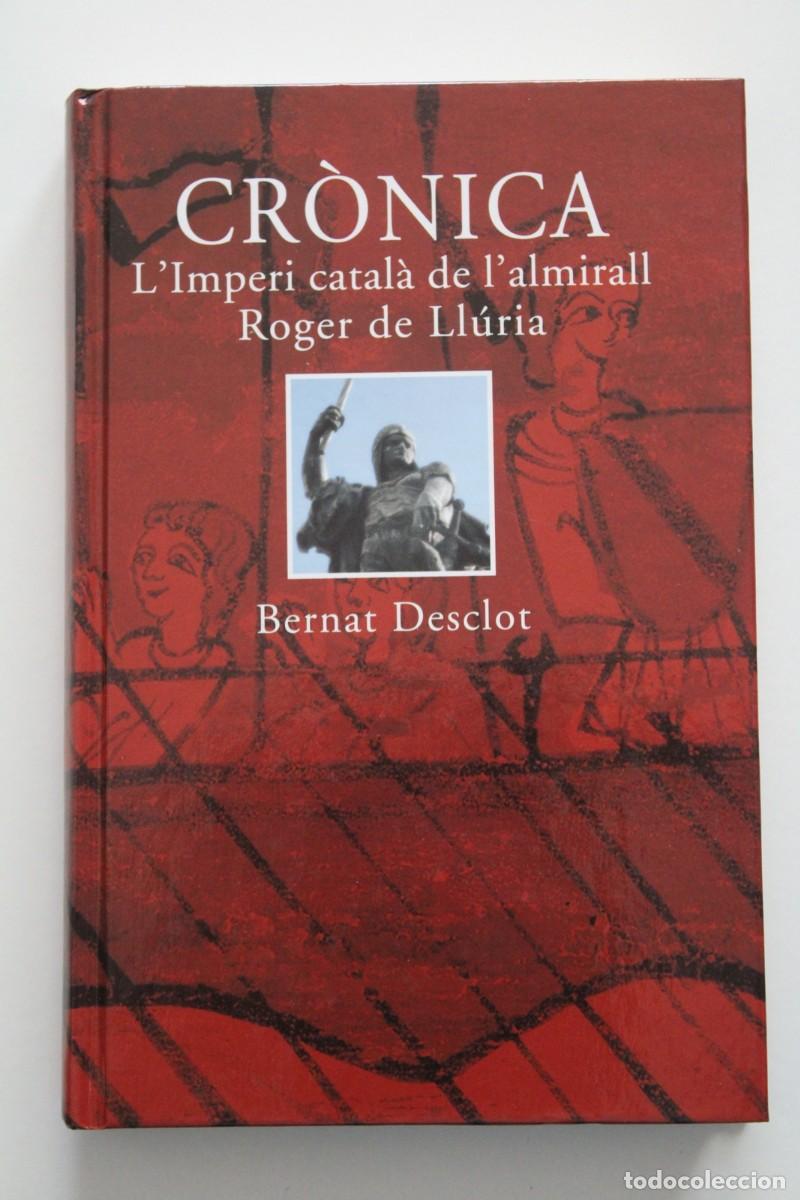 Libros de segunda mano: Bernat Desclot - Cr&ograve;nica. L'Imperi catal&agrave; de l'almirall Roger de Ll&uacute;ria - S&agrave;piens Publicacions