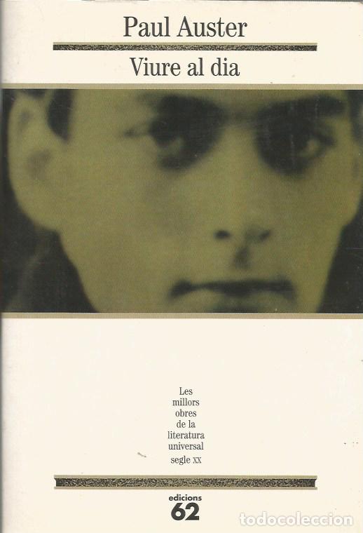 Libros de segunda mano: VIURE AL DIA - PAUL AUSTER MOLU 117