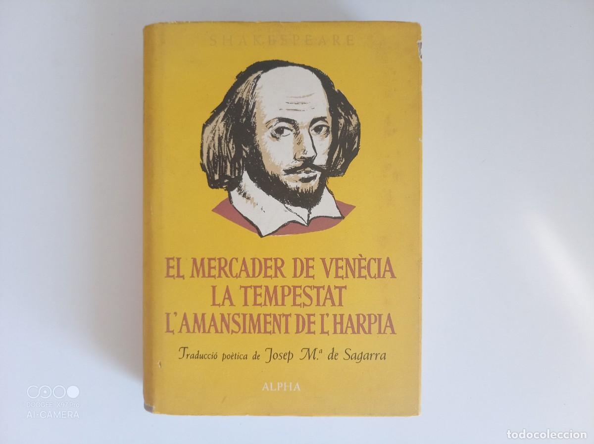 Libros de segunda mano: SHAKESPEARE. MERCADER DE VENECIA. LA TEMPESTAT. L &acute;AMANSIMENT DE L &acute;HARPIA. 1959. TRADUCCI&Oacute; SAGARRA