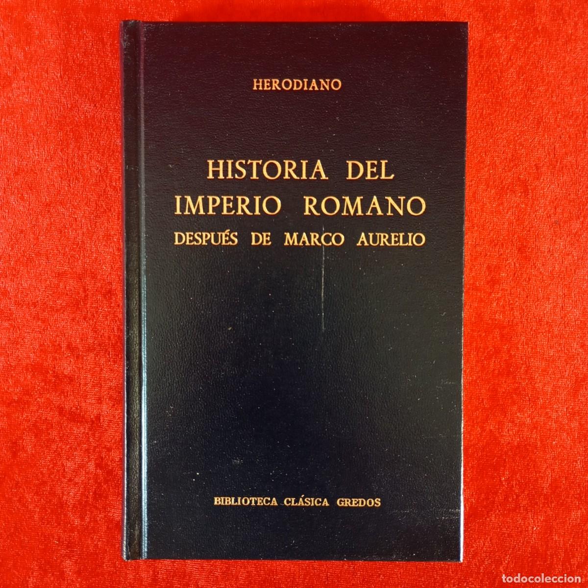 Libros de segunda mano: HERODIANO - HISTORIA DEL IMPERIO ROMANO DESPU&Eacute;S DE MARCO AURELIO - BIBLIOTECA CL&Aacute;SICA GREDOS / 859