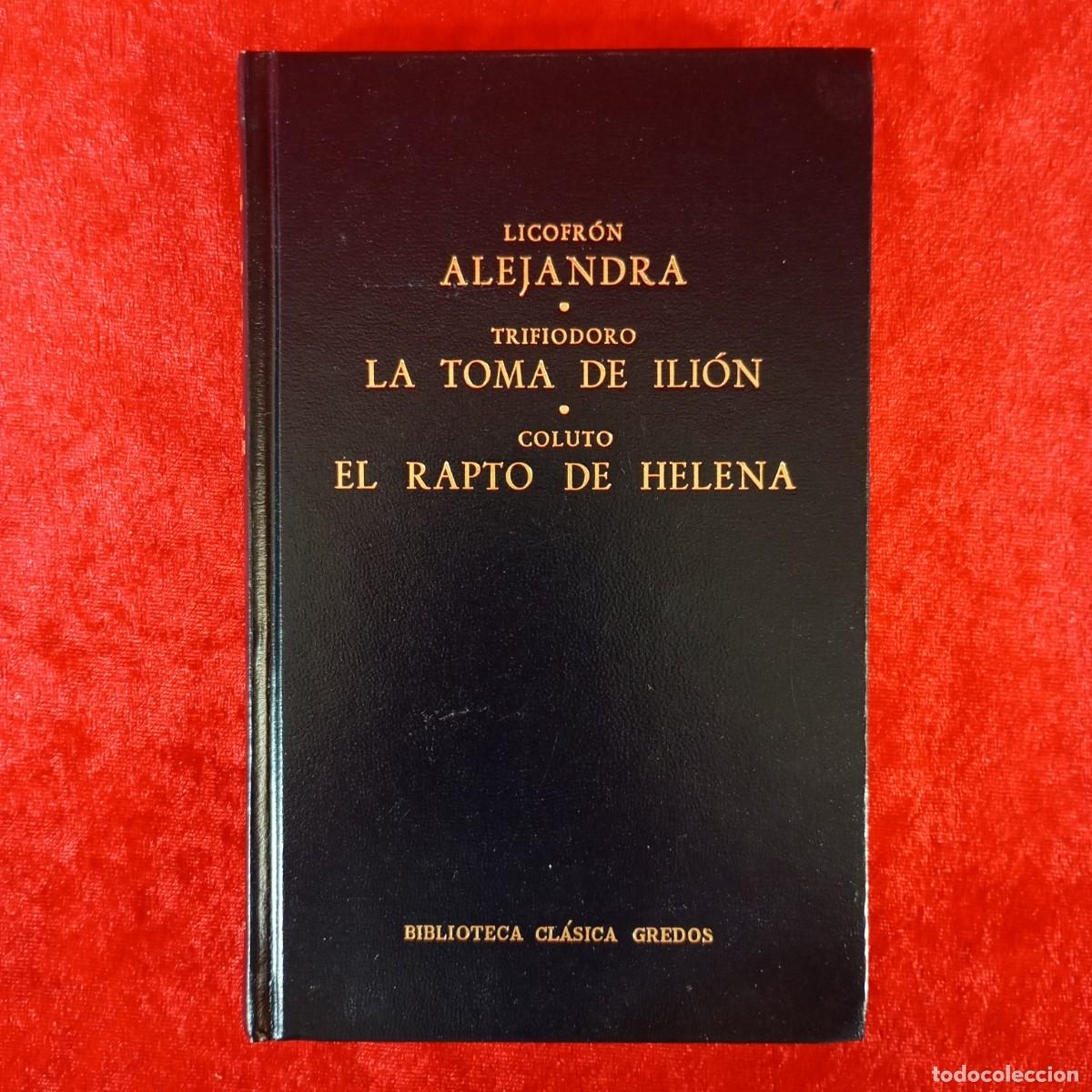 Libros de segunda mano: LICOFR&Oacute;N. ALEJANDRA - TRIFIODORO. LA TOMA DE ILI&Oacute;N - COLUTO - BIBLIOTECA CL&Aacute;SICA GREDOS / 863