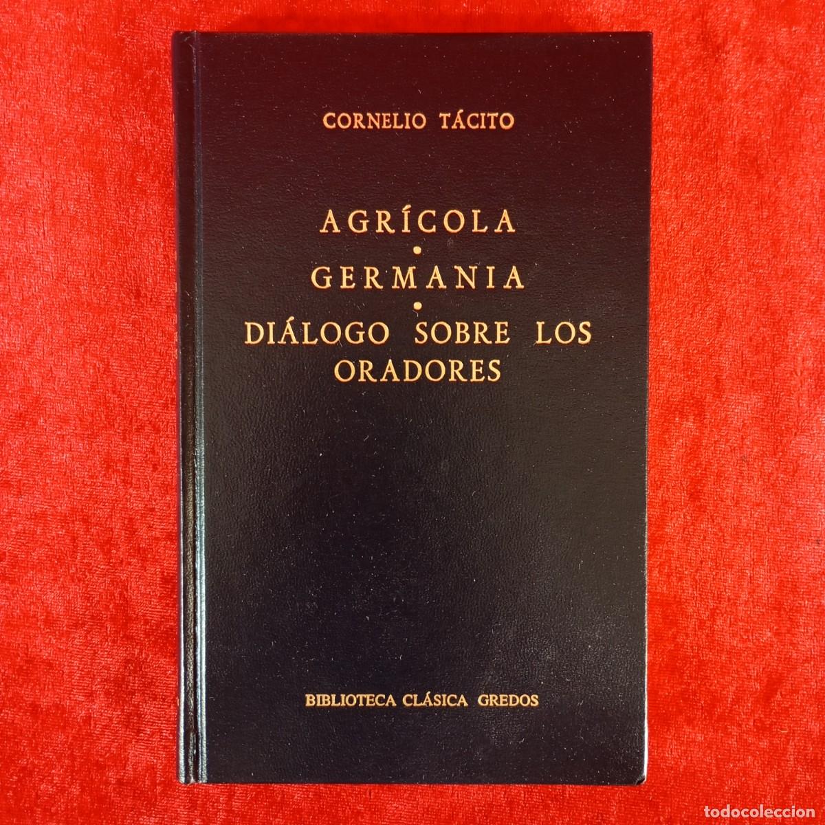 Second hand books: CORNELIO T&Aacute;CITO - AGR&Iacute;COLA - GERMANIA - DI&Aacute;LOGO SOBRE LOS ORADORES - BIBLIOTECA CL&Aacute;SICA GREDOS / 881