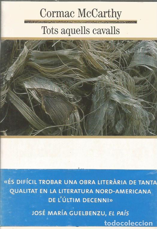 Libros de segunda mano: TOTS AQUELLS CAVALLS - CORMAC McCARTHY MOLU 127