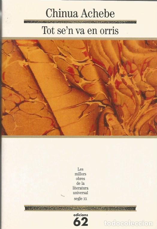 Libros de segunda mano: TOT S'EN VA EN ORRIS - CHINUA ACHEBE MOLU 128