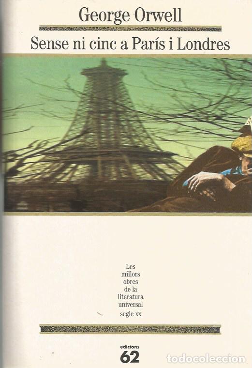 Libros de segunda mano: SENSE NI CINC A PARIS I LONDRES - GEORGE ORWELL MOLU 146