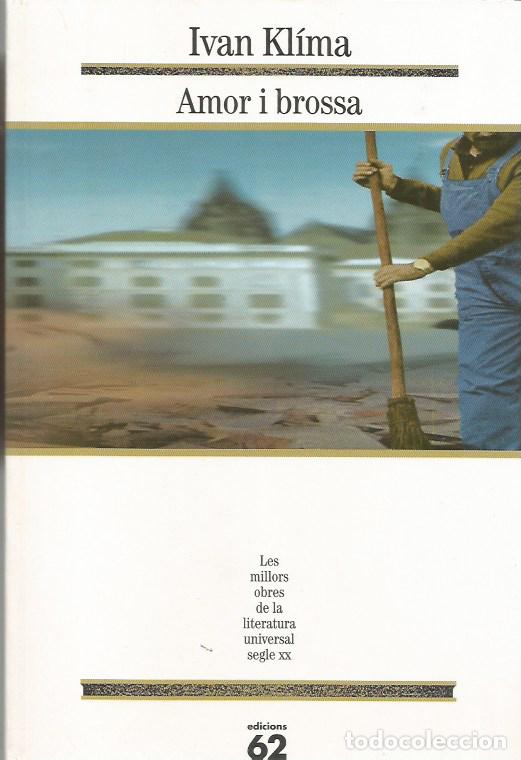 Libros de segunda mano: AMOR I BROSSA - IVAN KL&Iacute;MA MOLU 144