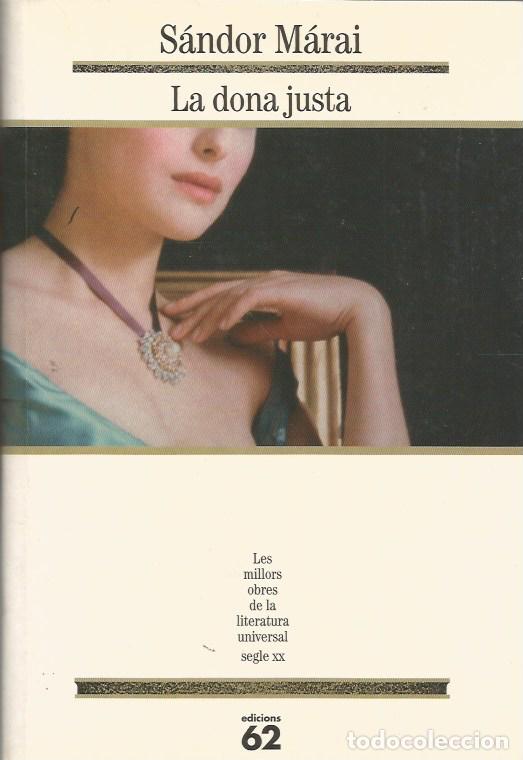 Libros de segunda mano: LA DONA JUSTA - S&Aacute;NDOR M&Aacute;RAI MOLU 159